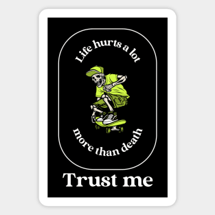 Life hurts Magnet